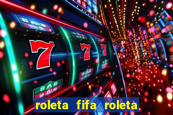 roleta fifa roleta times fifa